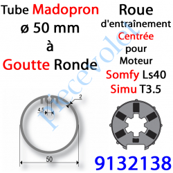 9132138 Roue pour Moteur LS 40 ou T 3.5 dans Tube Madopron ø 50 Goutte Ronde